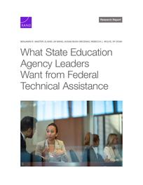 Cover: What State Education Agency Leaders Want from Federal Technical Assistance