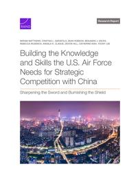 Cover: Building the Knowledge and Skills the U.S. Air Force Needs for Strategic Competition with China