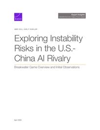 Cover: Exploring Instability Risks in the U.S.-China AI Rivalry